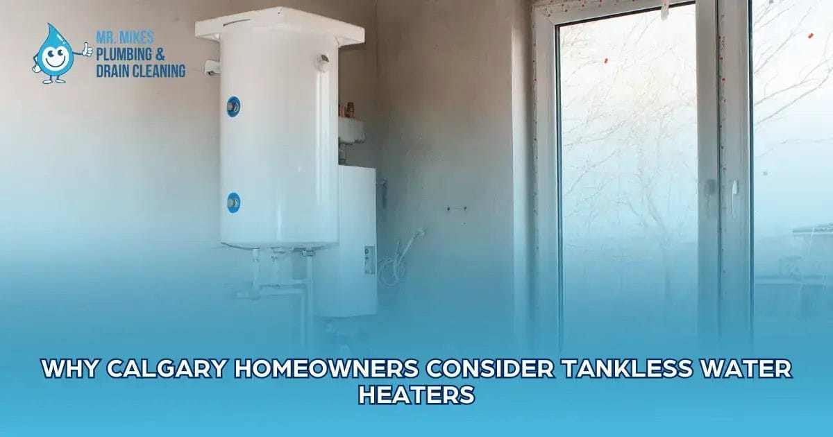 Why Calgary Homeowners Consider Tankless Water Heaters